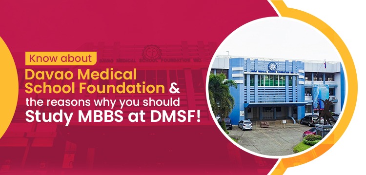 Know about Davao Medical School Foundation and the reasons why you should study MBBS at DMSF!